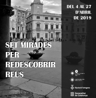 Imatge descriptiva de l'exposició 'Set mirades per a redescobrir Reus'
